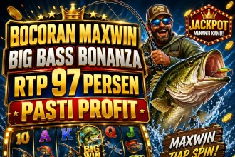 Bocoran Maxwin Big Bass Bonanza RTP 97 Persen Pasti Profit dengan Pola Gacor Nelayan