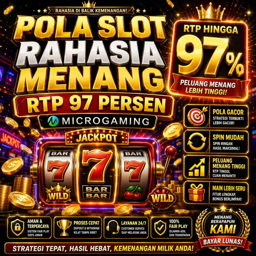 Pola Slot Rahasia Menang Rtp 97 Persen Microgaming