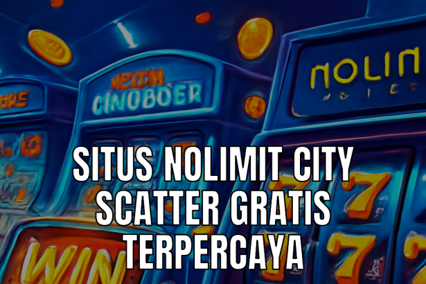 situs nolimit city scatter gratis terpercaya