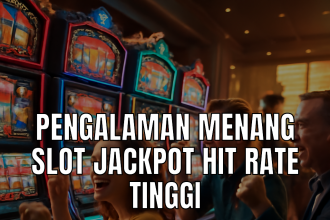 Slot Jackpot Hit Rate Tinggi dalam game slot online
